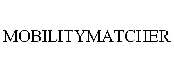 Trademark Logo MOBILITYMATCHER