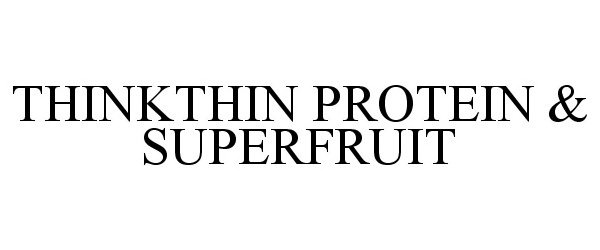  THINKTHIN PROTEIN &amp; SUPERFRUIT