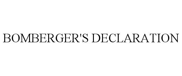 Trademark Logo BOMBERGER'S DECLARATION