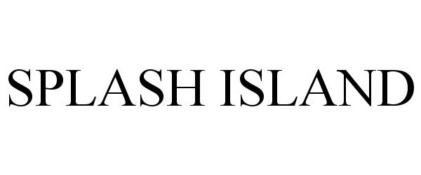 Trademark Logo SPLASH ISLAND