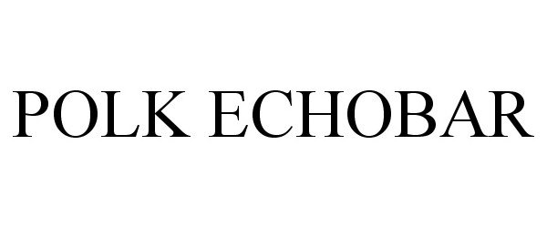 Trademark Logo POLK ECHOBAR