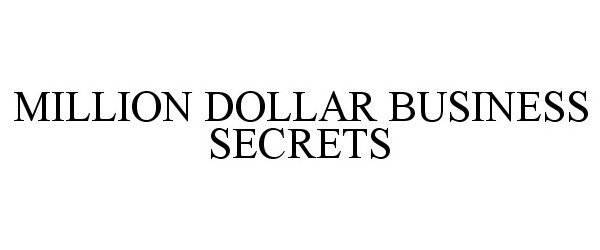  MILLION DOLLAR BUSINESS SECRETS