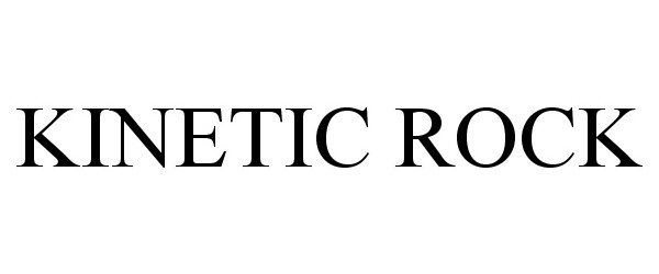 Trademark Logo KINETIC ROCK