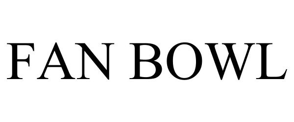Trademark Logo FAN BOWL