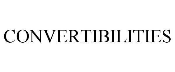 Trademark Logo CONVERTIBILITIES