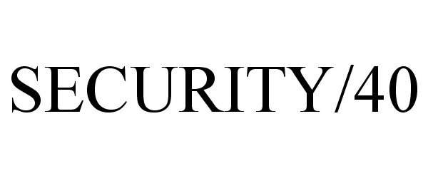 Trademark Logo SECURITY/40