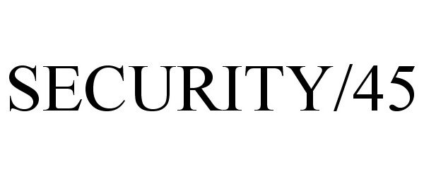 Trademark Logo SECURITY/45