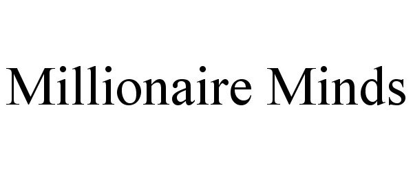 Trademark Logo MILLIONAIRE MINDS