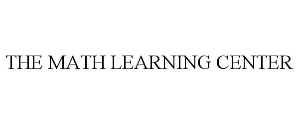 Trademark Logo THE MATH LEARNING CENTER