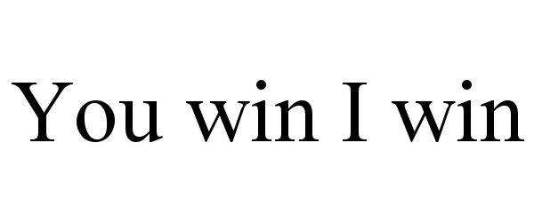 Trademark Logo YOU WIN I WIN