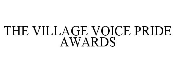 THE VILLAGE VOICE PRIDE AWARDS