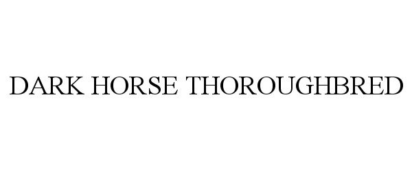 Trademark Logo DARK HORSE THOROUGHBRED