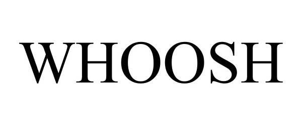 Trademark Logo WHOOSH