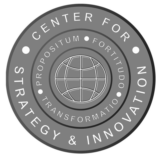  CENTER FOR STRATEGY &amp; INNOVATION FORTITUDO TRANSFORMATIO PROPOSITUM