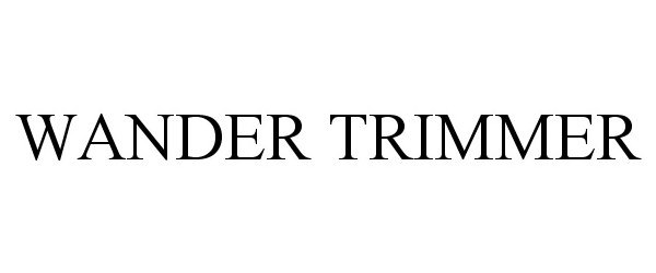 Trademark Logo WANDER TRIMMER