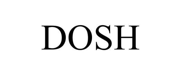 Trademark Logo DOSH