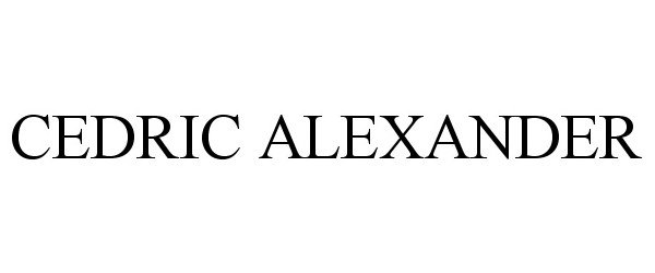 Trademark Logo CEDRIC ALEXANDER