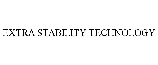 Trademark Logo EXTRA STABILITY TECHNOLOGY