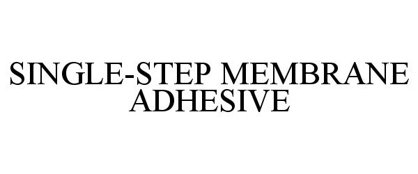 Trademark Logo SINGLE-STEP MEMBRANE ADHESIVE