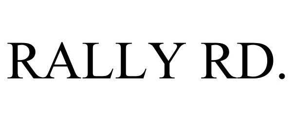 Trademark Logo RALLY RD.