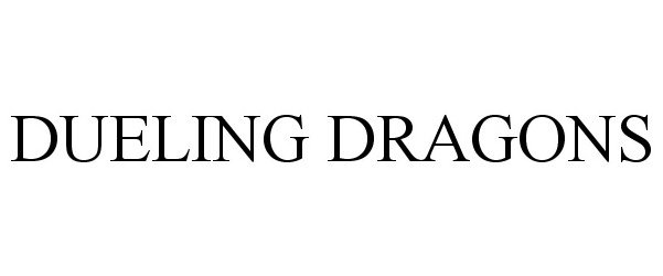 Trademark Logo DUELING DRAGONS