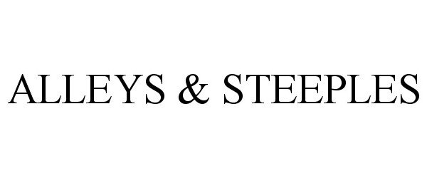 Trademark Logo ALLEYS & STEEPLES