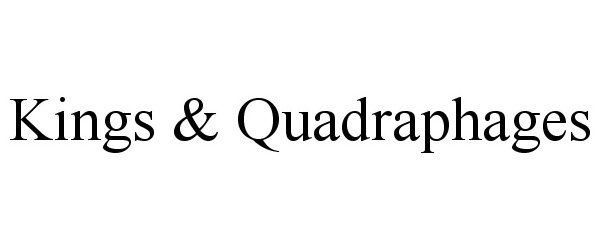 Trademark Logo KINGS & QUADRAPHAGES