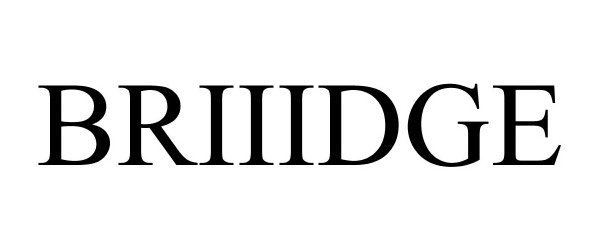 Trademark Logo BRIIIDGE