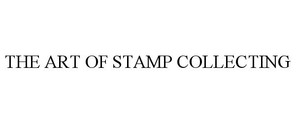 Trademark Logo THE ART OF STAMP COLLECTING