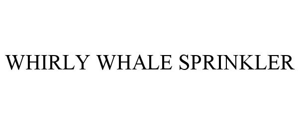  WHIRLY WHALE SPRINKLER