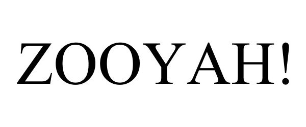 Trademark Logo ZOOYAH!