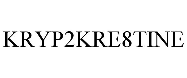 Trademark Logo KRYP2KRE8TINE