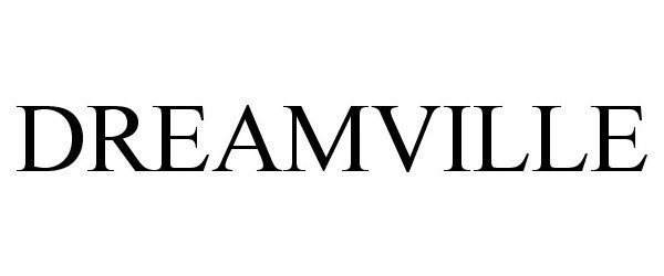 Trademark Logo DREAMVILLE
