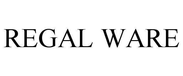 Trademark Logo REGAL WARE