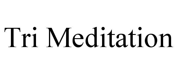 Trademark Logo TRI MEDITATION