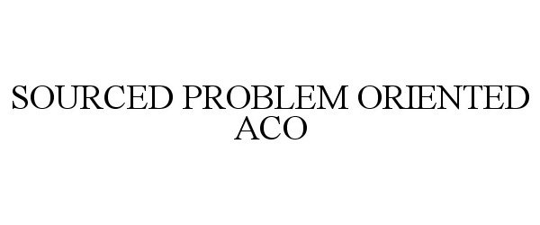  SOURCED PROBLEM ORIENTED ACO