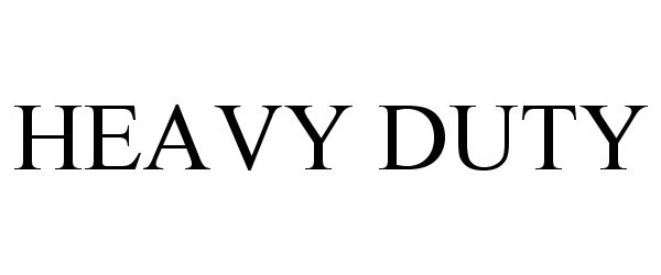 Trademark Logo HEAVY DUTY