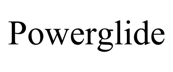 Trademark Logo POWERGLIDE