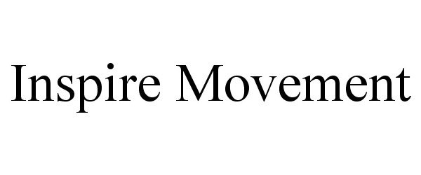 Trademark Logo INSPIRE MOVEMENT