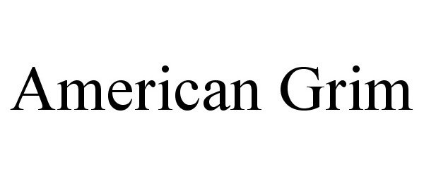 Trademark Logo AMERICAN GRIM