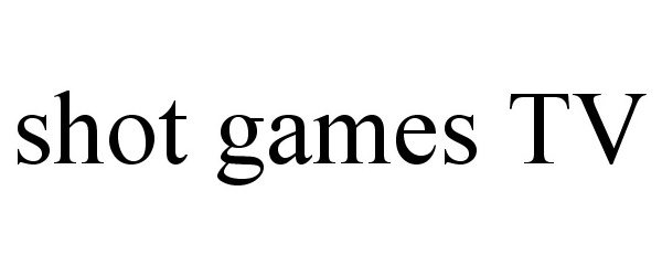 Trademark Logo SHOT GAMES TV