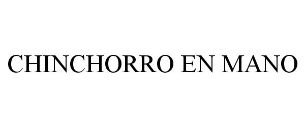 Trademark Logo CHINCHORRO EN MANO