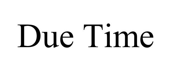 Trademark Logo DUE TIME