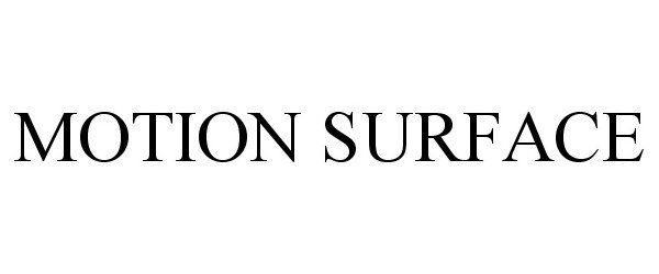 Trademark Logo MOTION SURFACE