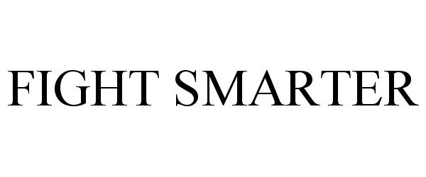 Trademark Logo FIGHT SMARTER