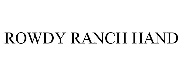  ROWDY RANCH HAND