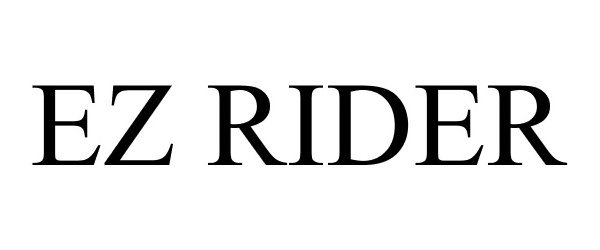 Trademark Logo EZ RIDER