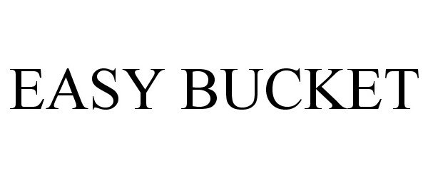 Trademark Logo EASY BUCKET