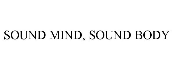 SOUND MIND, SOUND BODY - ASICS Corporation Trademark Registration