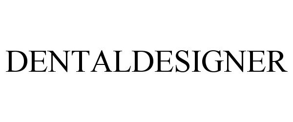 Trademark Logo DENTALDESIGNER